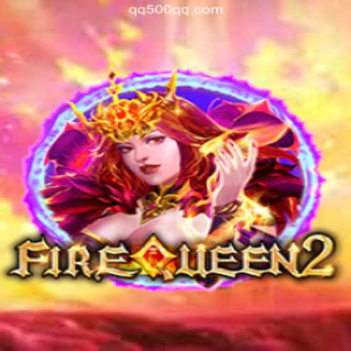 Exploring FireQueen2: The Exciting World of Online Gaming with QQ500